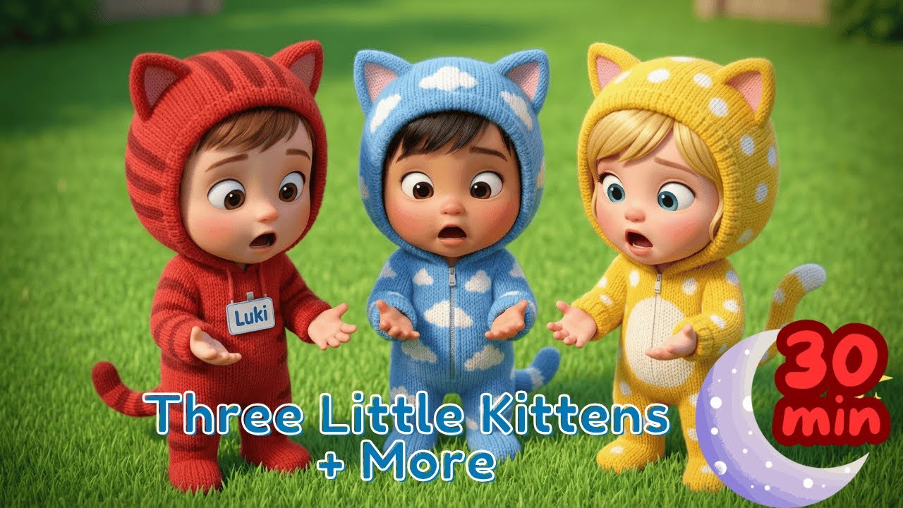 Three Little Kittens Song + More Nursery Rhymes | Kids Songs | 30 Minutes