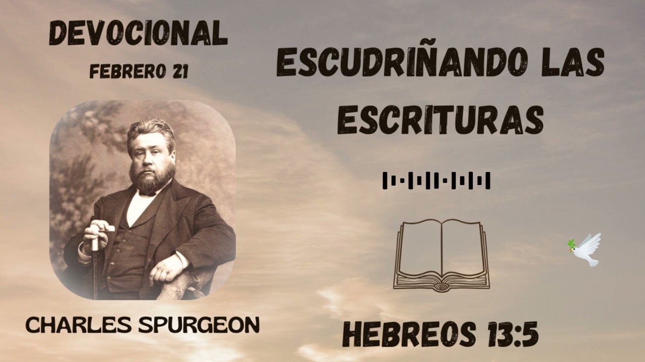 Escudriñando las escrituras | Devocional de Charles Spurgeon. 21 febrero