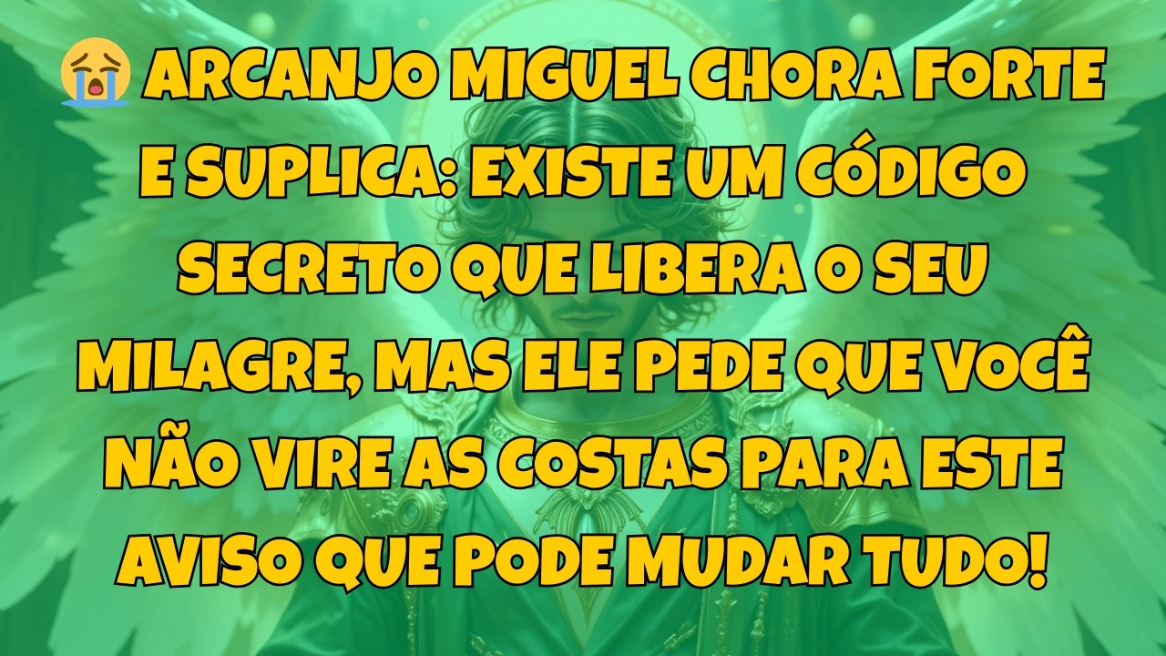 😭 ARCANJO MIGUEL CHORA FORTE E SUPLICA: EXISTE UM CÓDIGO SECRETO QUE LIBERA O...