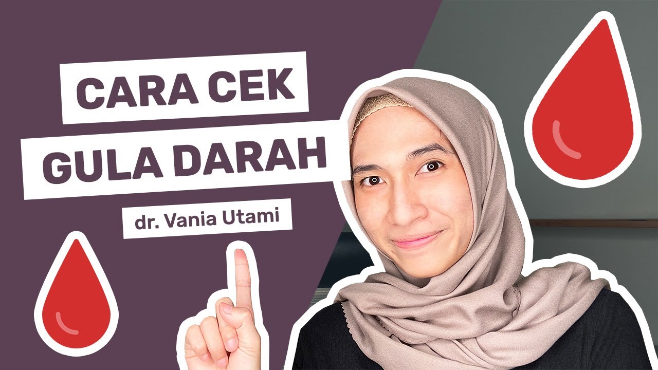 Cara Cek Gula Darah Sendiri di Rumah | dr. Vania Utami