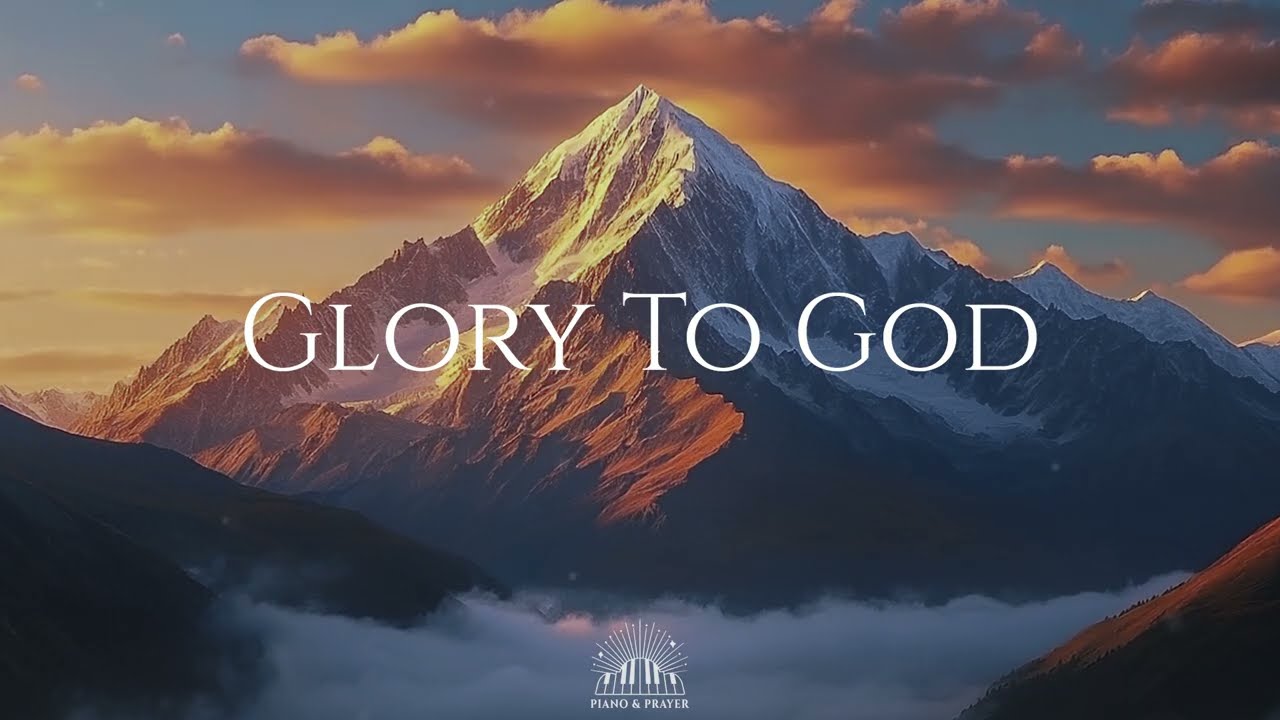 GLORY TO GOD - Soaking Worship Music | Instrumental for Prayer & Meditation