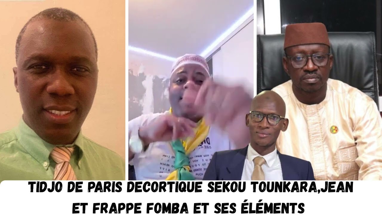 TIDJO DE PARIS DÉCORTIQUE SEKOU TOUNKARA,JEAN ET S’ATTAQUE FOMBA CNT ET SES ÉLÉMENTS !