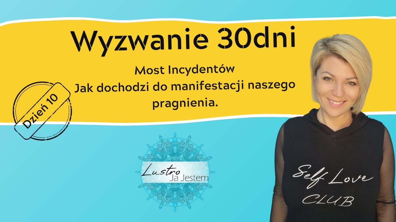 Most Incydent&oacute;w Jak dochodzi do manifestacji naszego pragnienia. | Wyzwanie 30 dni | Dzień 10 |