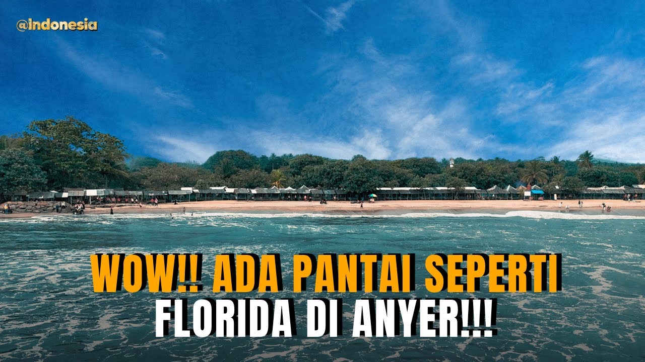 PANTAI FLORIDA! PANTAI EKSOTIS VIRAL DI ANYER | @INDONESIA