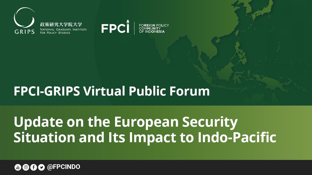 Update on the European Security Situation and Its Impact to Indo-Pacific