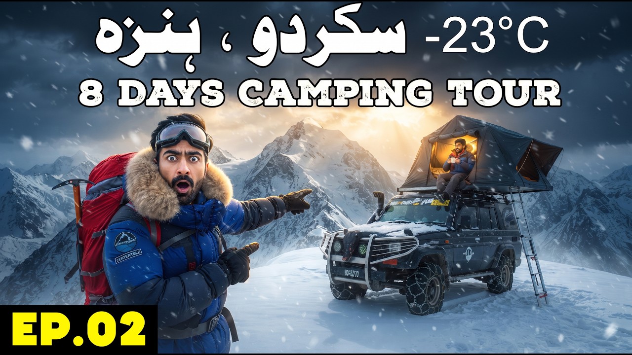Ep.02 Skardu - Hunza 8 Days Winter Camping Tour -15°C | Hunza Karimabad Food Review | Travel VLog 4k