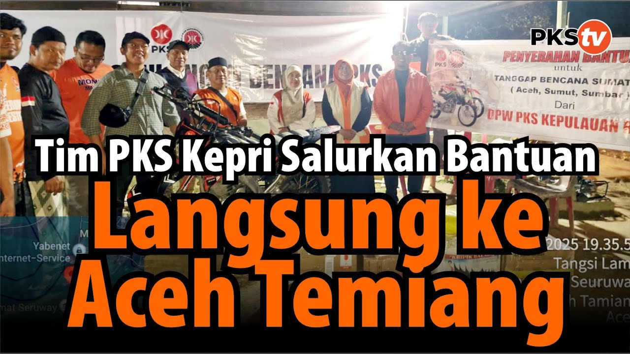 Suryani Bersama Tim PKS Kepri Salurkan Bantuan ke Aceh Temiang