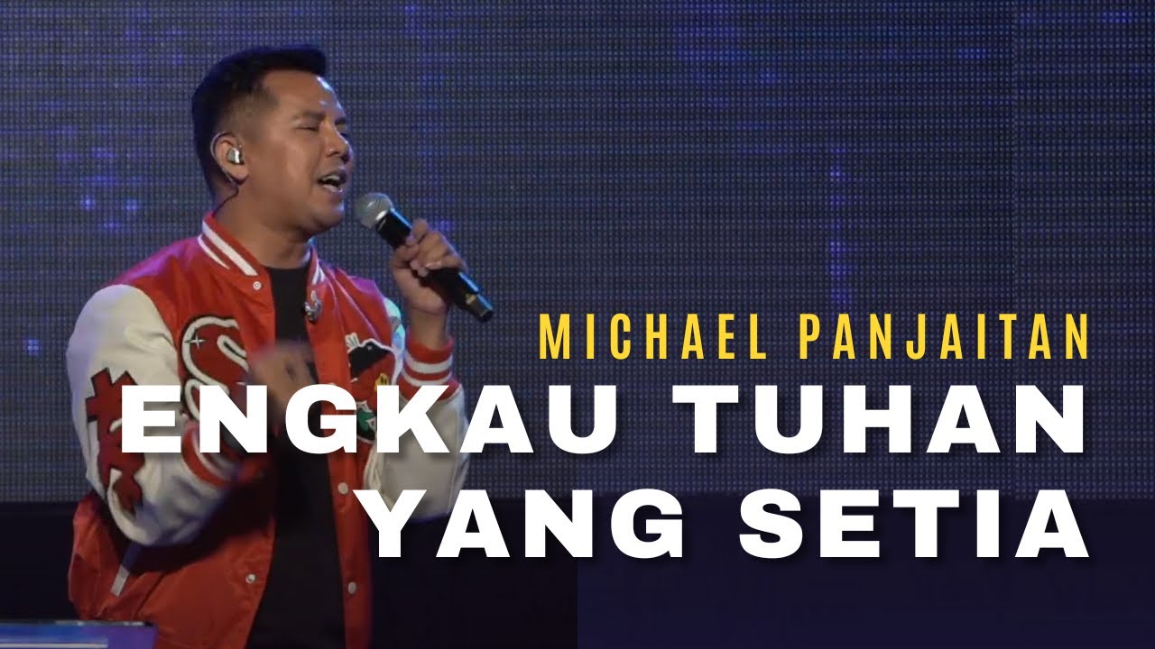 MICHAEL PANJAITAN - HadiratMu Memenuhiku, O Praise The Name