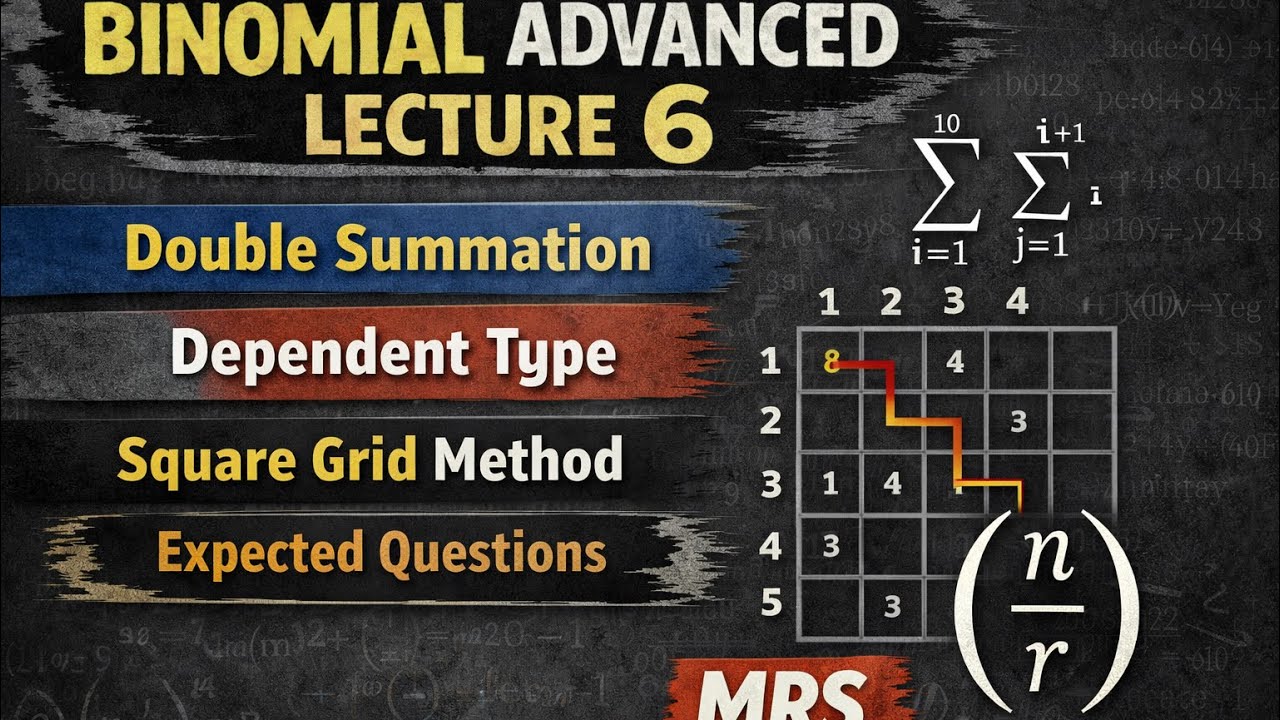 binomial advanced lecture 6 | double summation | dependent type | square grid method |expected | MRS