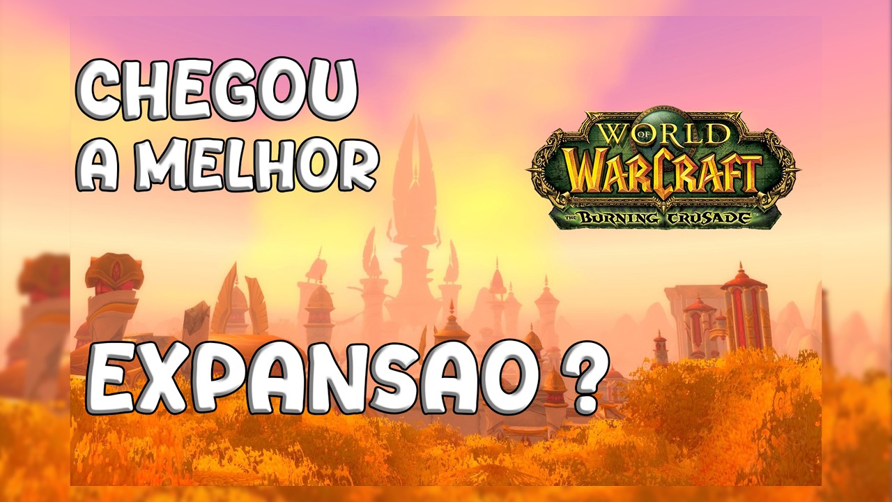 PELA PRIMEIRA VEZ EM THE BURNING CRUSADE NO WOW! É INCRÍVEL