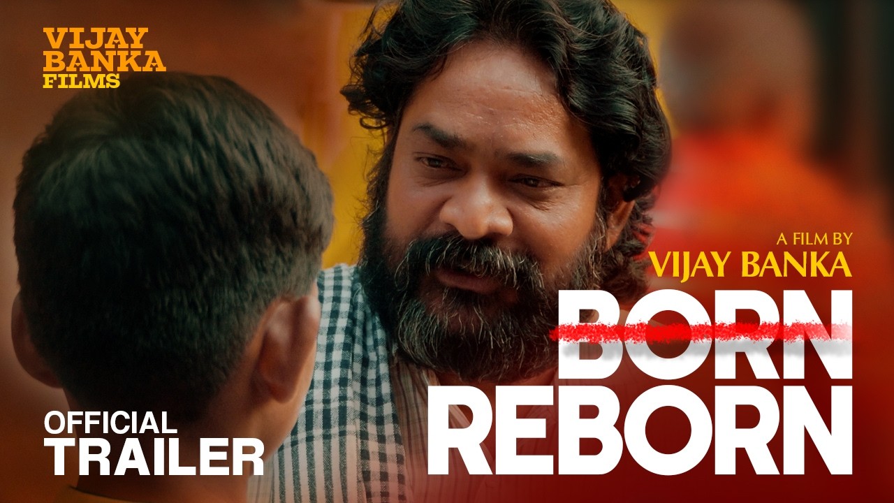 BORN REBORN – Official Trailer | Directed by Vijay Banka | Vijay Banka Films