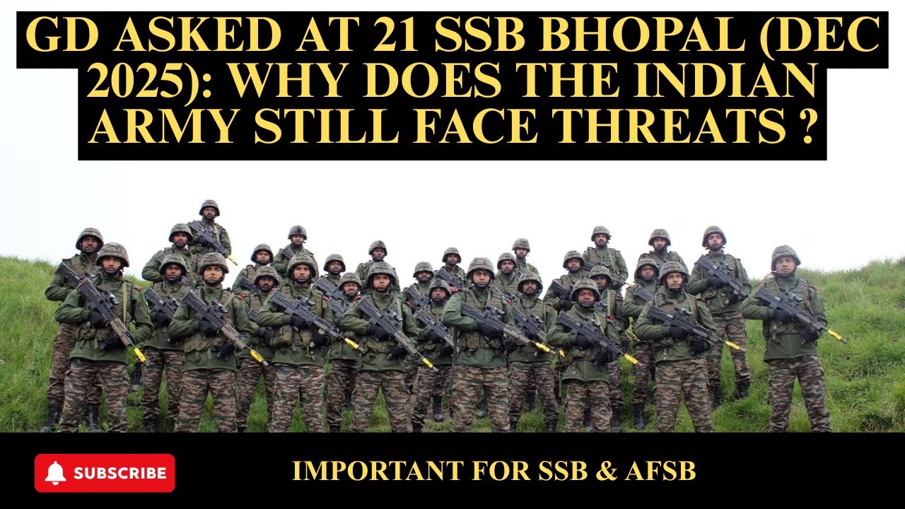 GD Asked at 21 SSB Bhopal (Dec 2025): Why Does the Indian Army Still Face Threats? |SSB & AFSB.