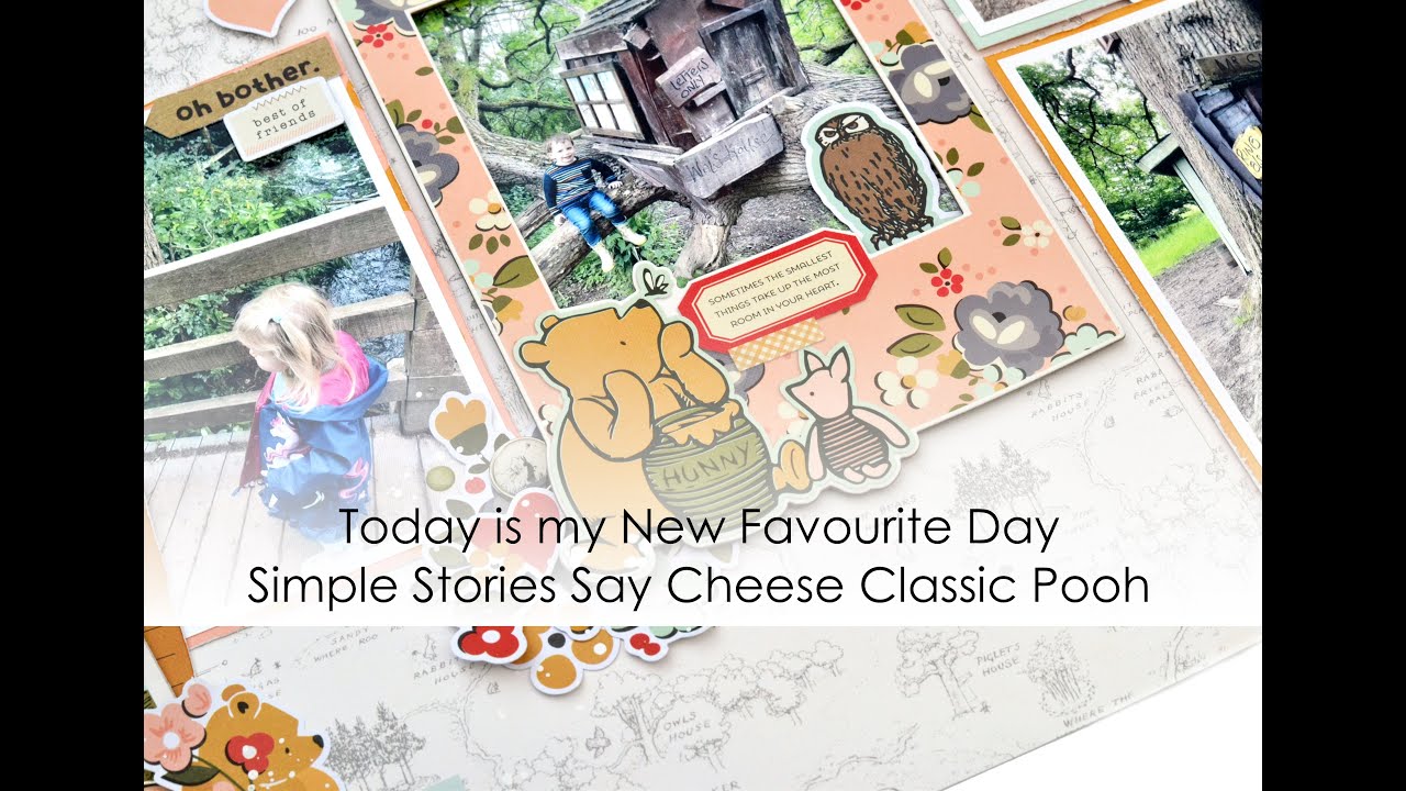 Today is my new Favourite Day | Simple Stories | Say Cheese Classic Pooh
