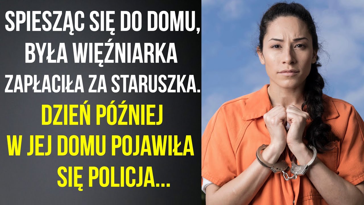 Spiesząc się do domu, była więźniarka zapłaciła za staruszka. Dzień później w jej domu stało się to…