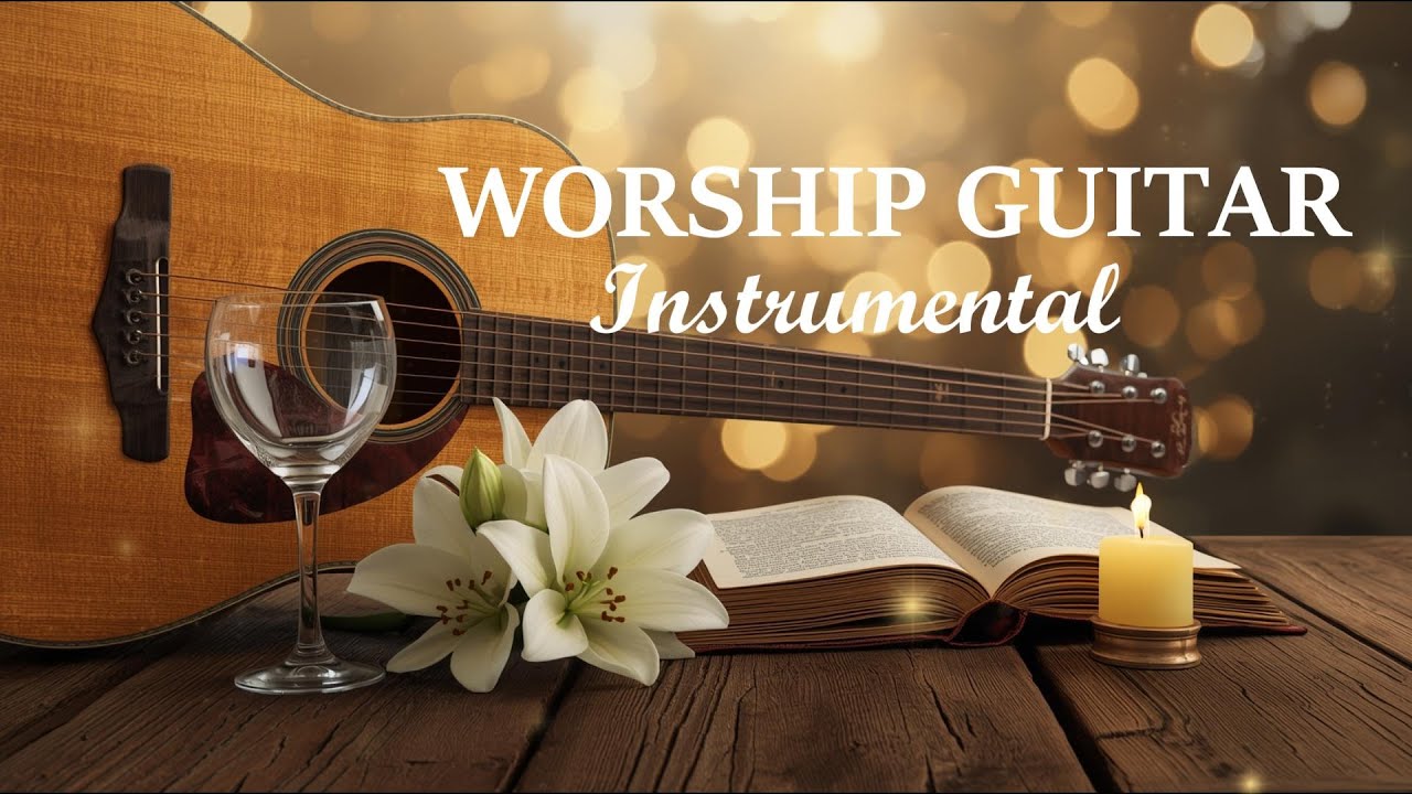 Best Instrumental Worship Guitar | Timeless Hymns for Peace, Comfort & God’s Presence