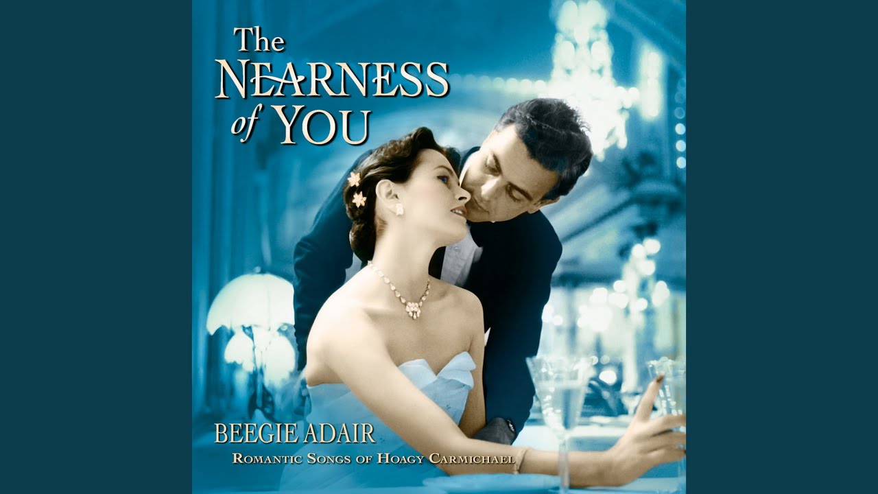 The Nearness Of You