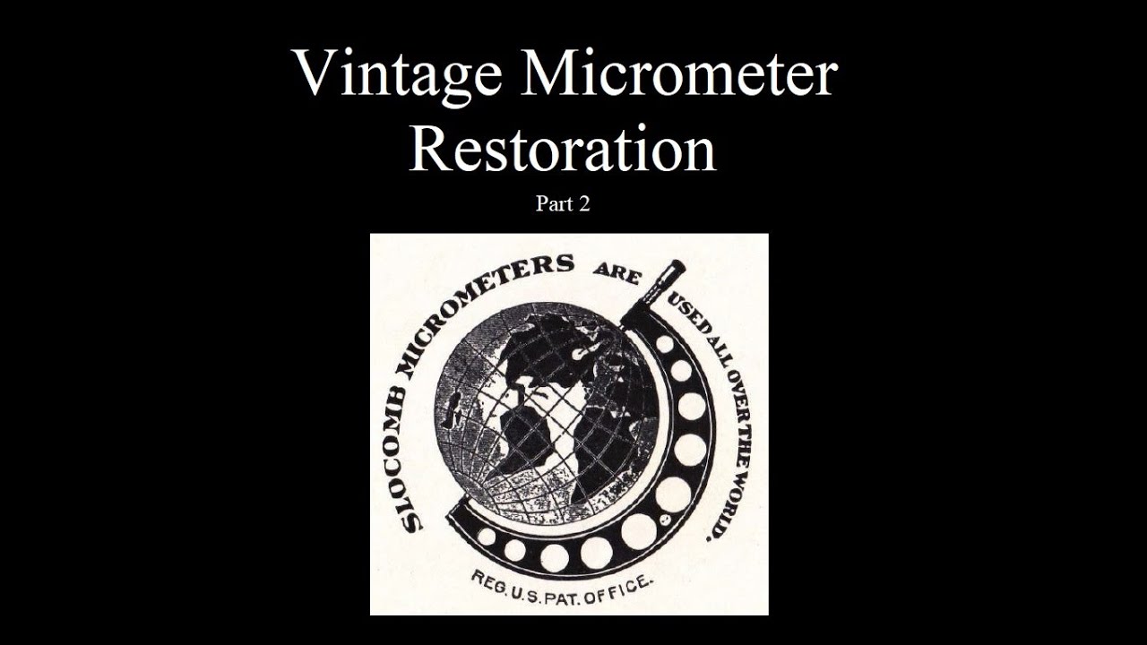 Micrometer Restoration: J.T. Slocomb 0-1