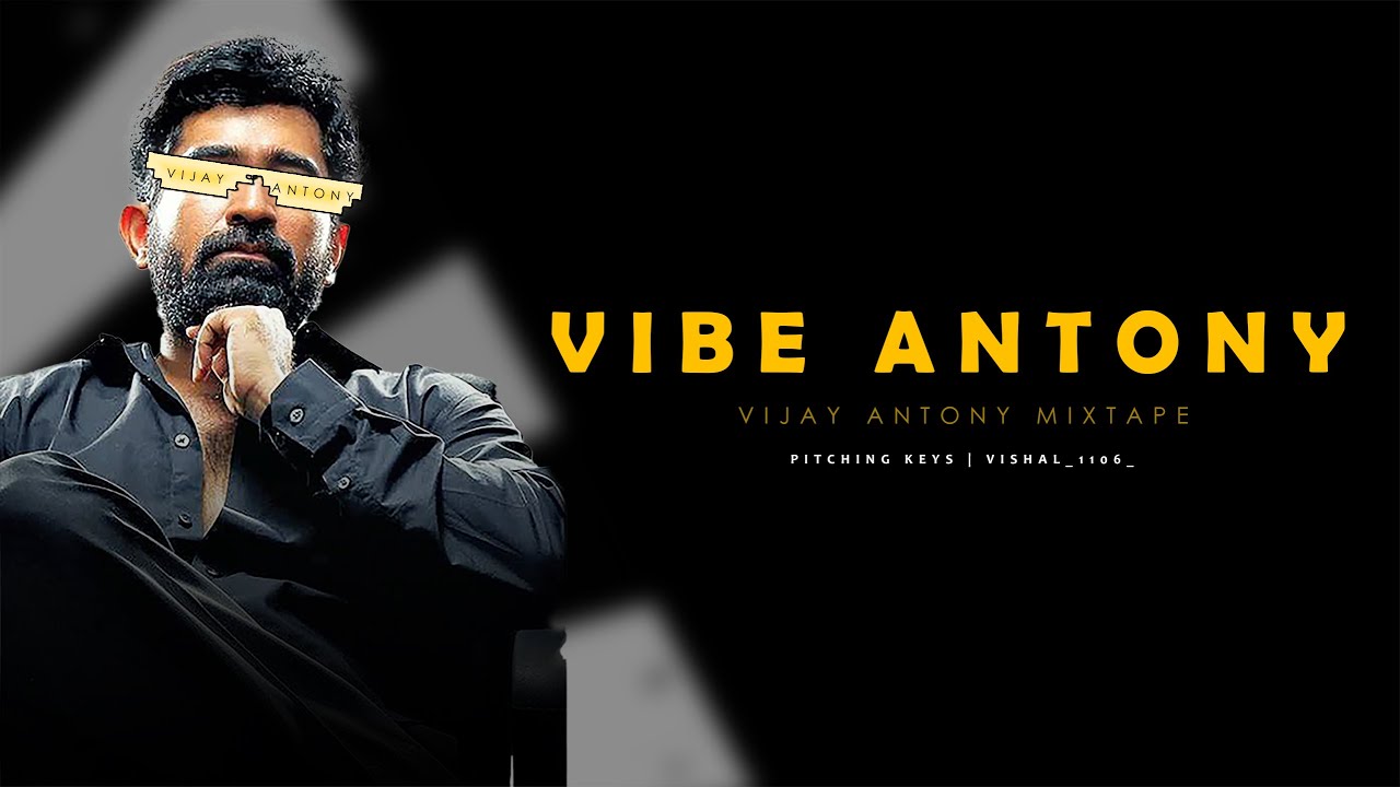 Vijay Antony Mixtape | Vibe Antony | DJ V | V I S H A L | Pitching Keys