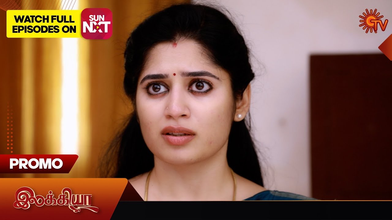 Ilakkiya - Promo | 30 Dec 2025 | Tamil Serial | Sun TV