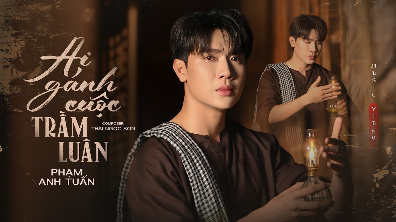 AI GÁNH CUỘC TRẦM LUÂN | PHẠM ANH TUẤN OFFICIAL MUSIC VIDEO DÂN CA SÂU LẮNG 
