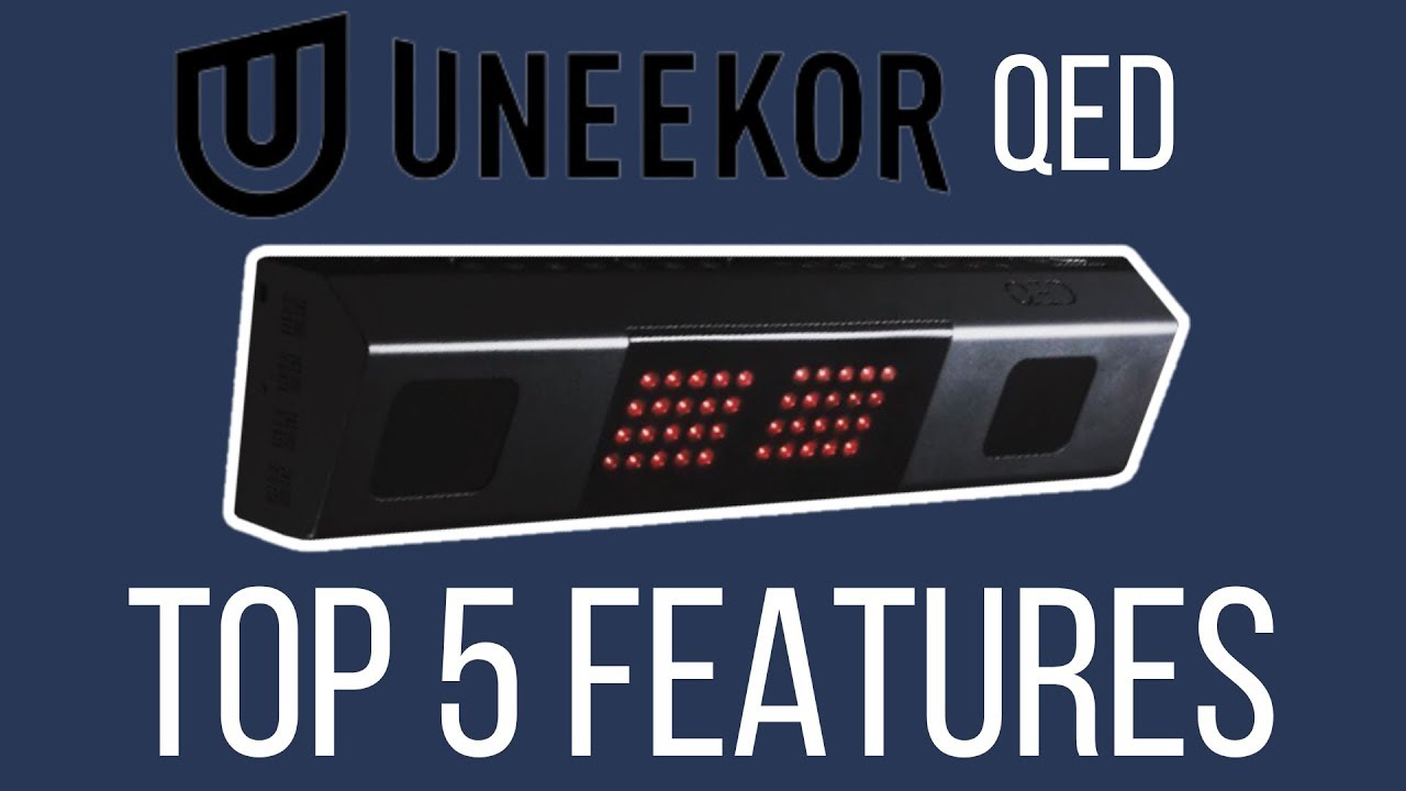 Uneekor QED - TOP 5 FEATURES