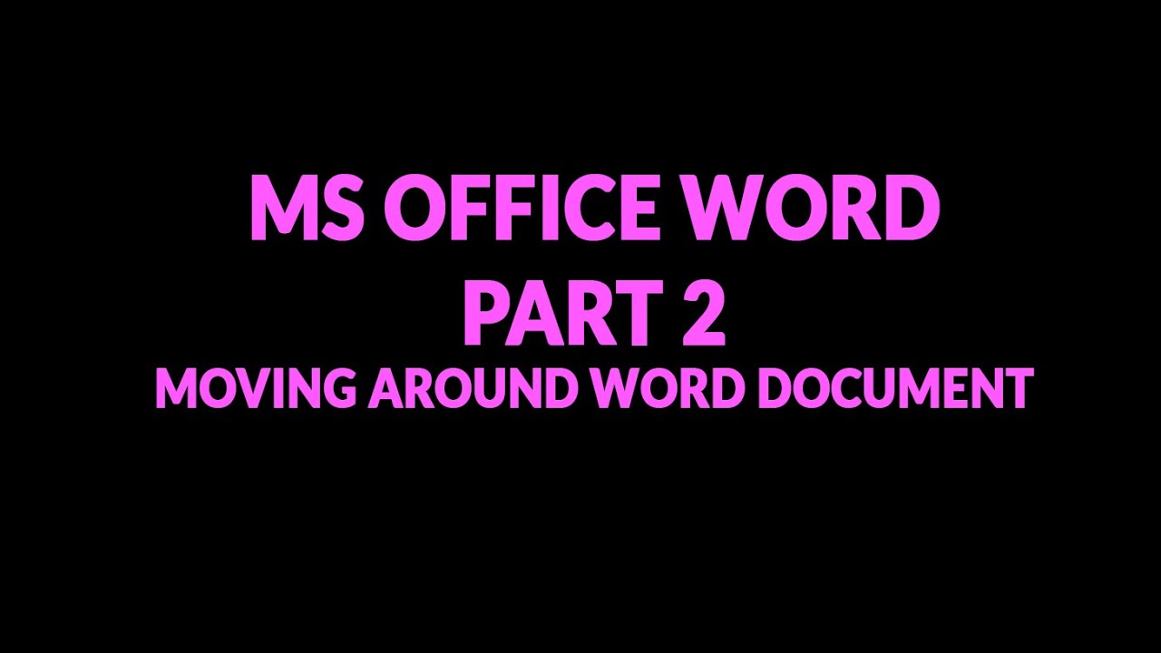 HOW TO MOVE AROUND A WORD DOCUMENT