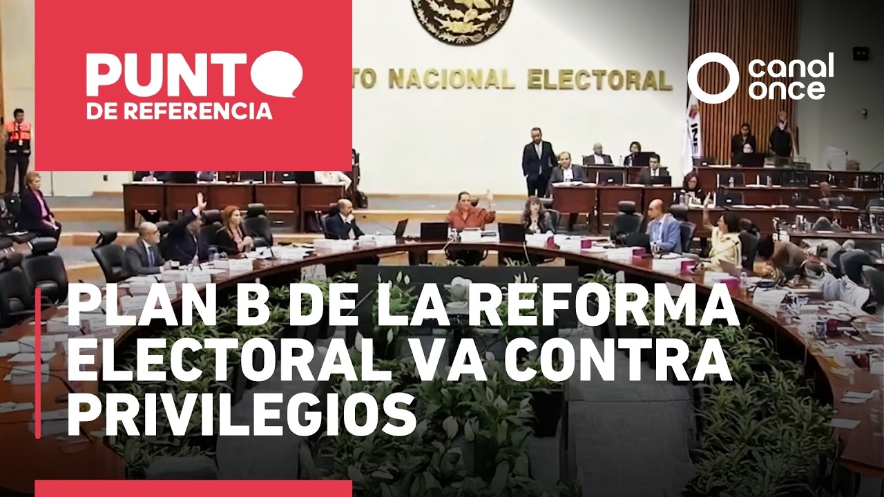 Punto de referencia - Plan B de la reforma electoral va contra privilegios (12/03/2026)