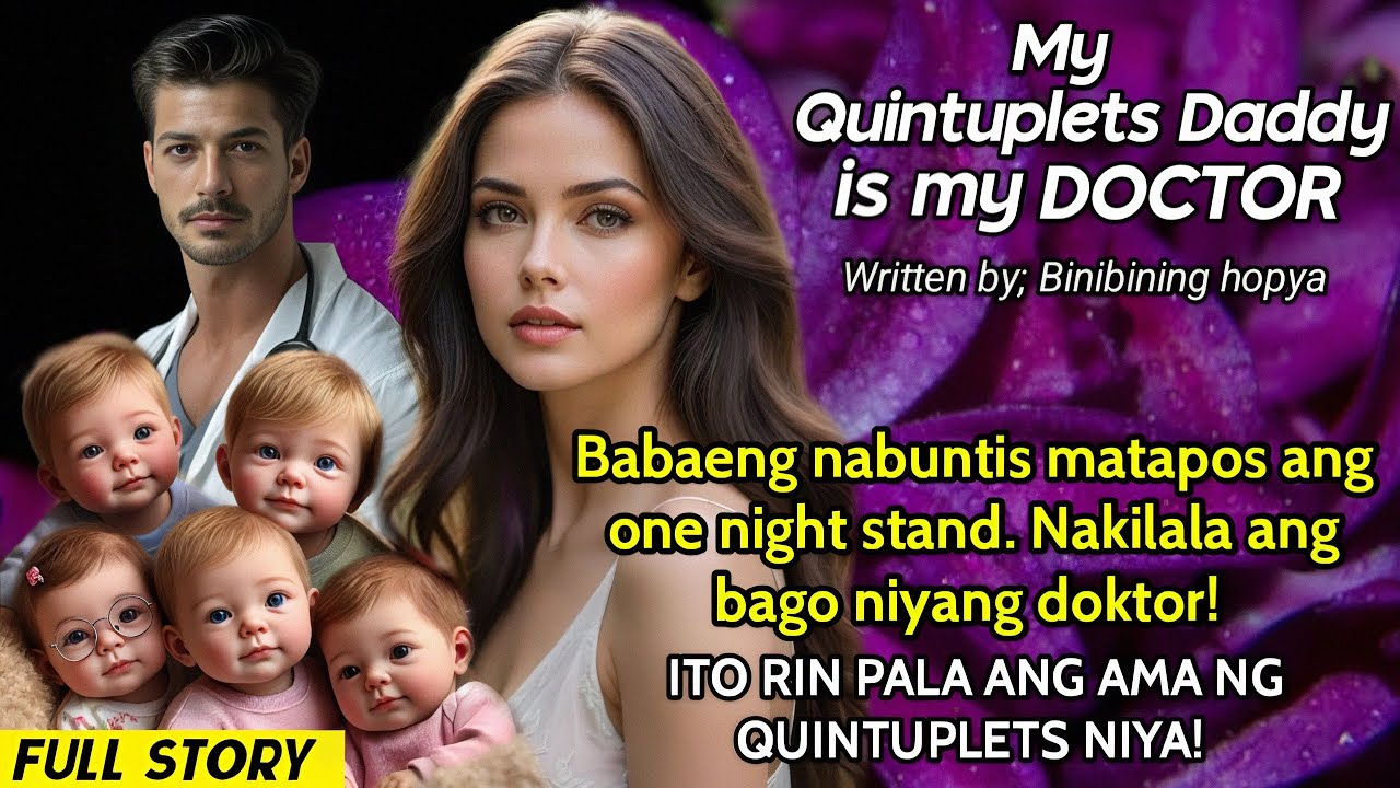 BABAENG NABUNTIS matapos ang one night stand! NAGING doctor ang ama ng QUINTUPLETS NYA! Alamin!