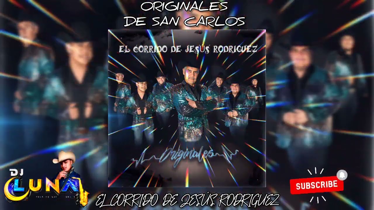 originales de san carlos - el corrido de Jesús rodriguez 2024