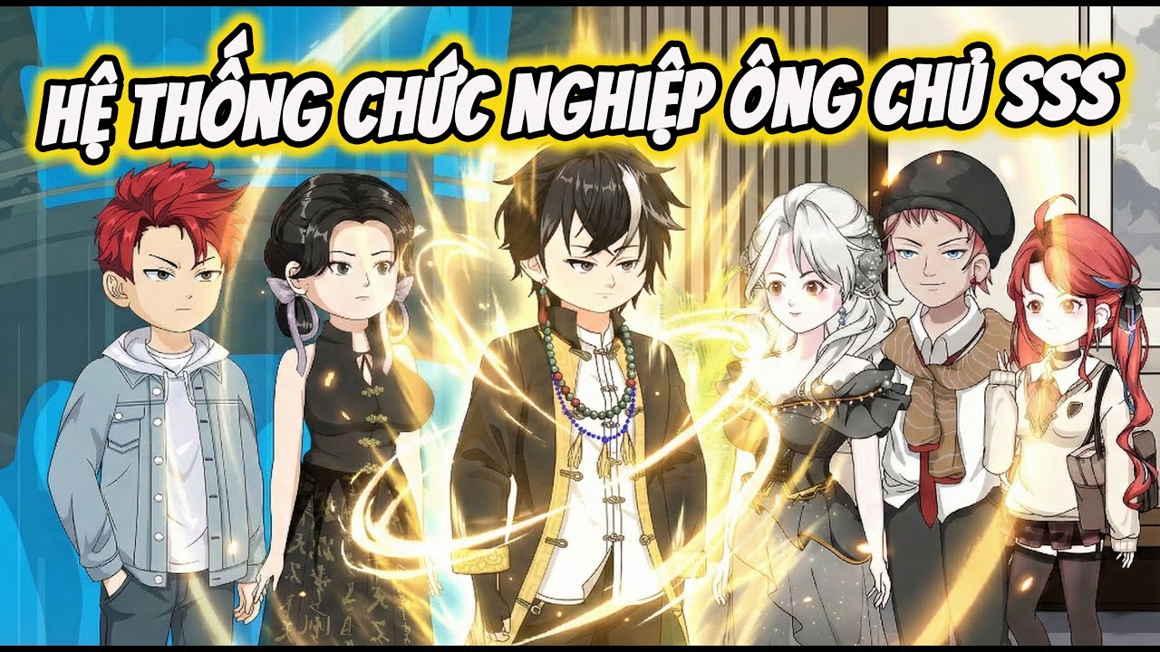 Full Version | Hệ Thống Chức Nghiệp Ông Chủ Cấp SSS | Thế Vietsub