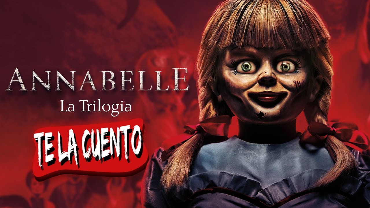 La Trilogia de Annabelle / Te la Cuento