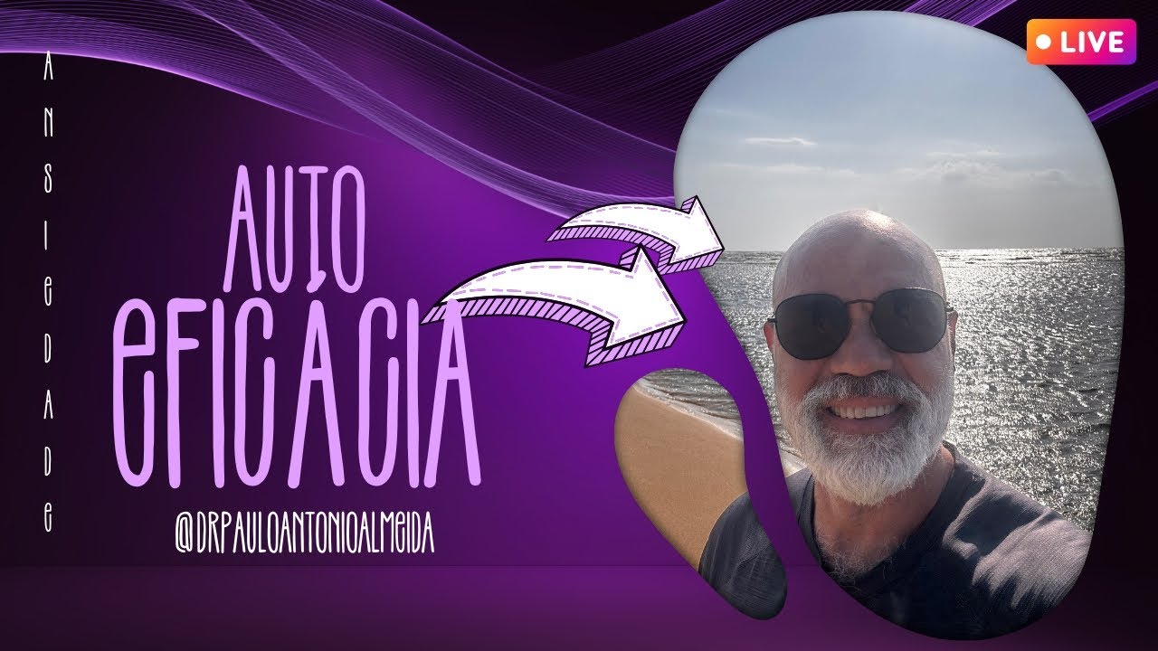 #LIVE COMO DESENVOLVER A AUTO EFICÁCIA PARA SE LIVRAR DA ANSIEDADE