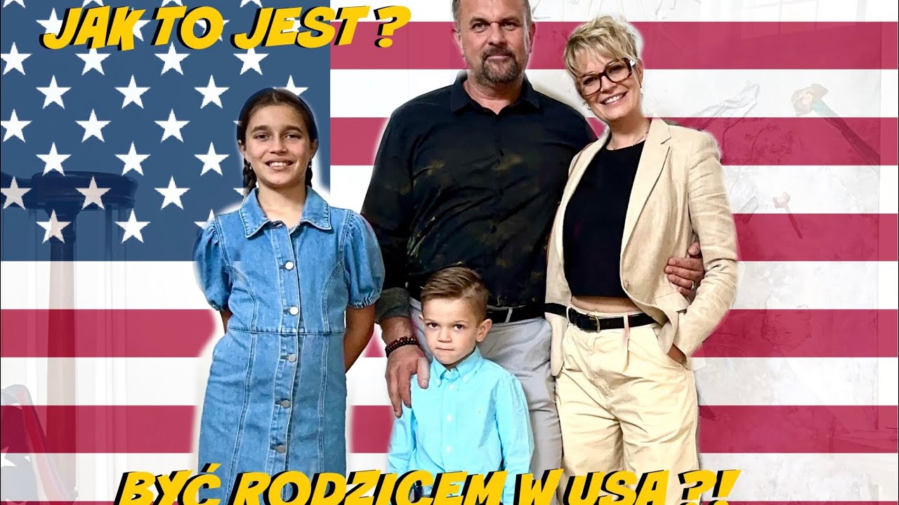 JAK TO JEST BYĆ RODZICEM W USA? MACIERZYŃSKI, SZKOŁA, PROBLEMY WYCHOWAWCZE, DWUJĘZYCZNOŚĆ