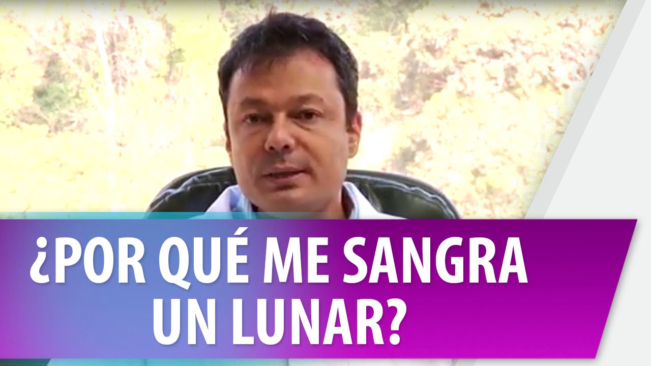Por qu&eacute; sangra un lunar