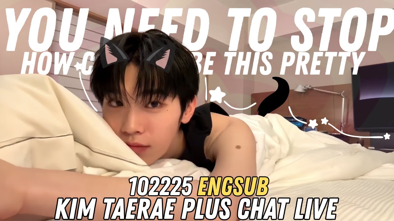 Kim Taerae's RIZZ bed live on Plus chat...ENGSUB (102225)⭑.ᐟ