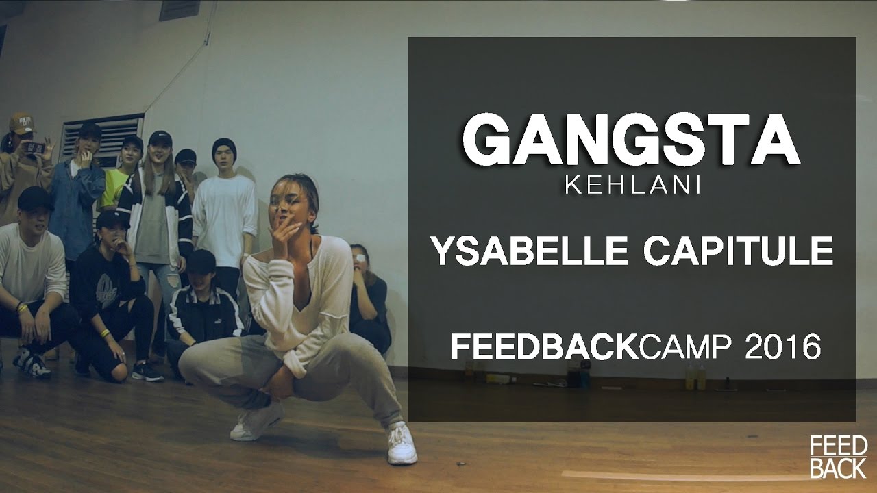 YSABELLE CAPITULE workshop  | GANGSTA - KEHLANI | FEEDBACK CAMP 2016 | CHOREOGRAPHY