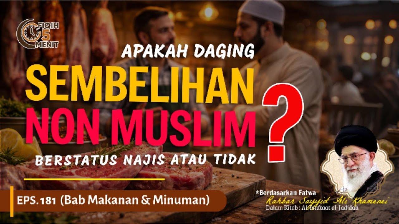 [181] Fiqih 5 Menit : Apakah Daging Sembelihan Non Muslim Berstatus Najis Atau Tidak?