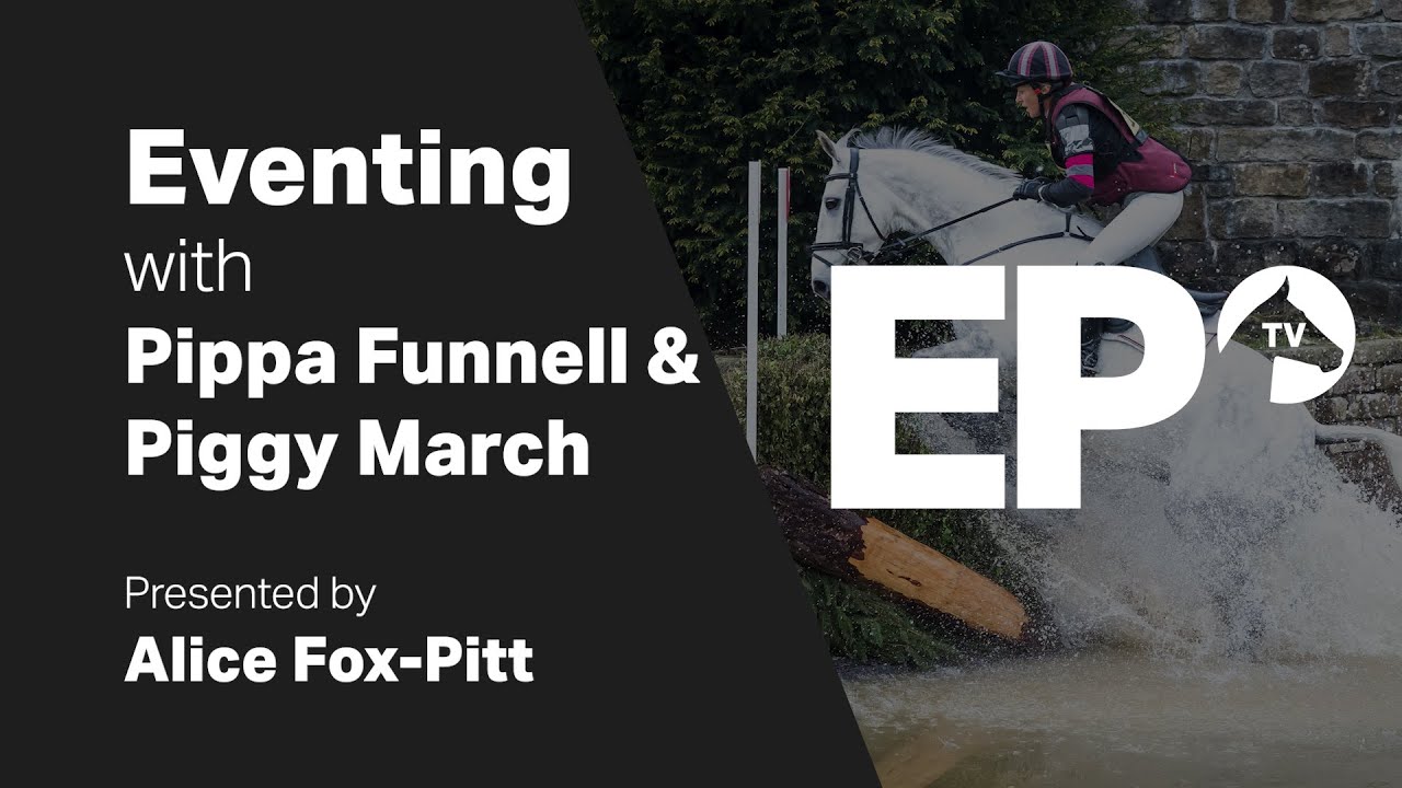 EPTV with Piggy March and Pippa Funnell