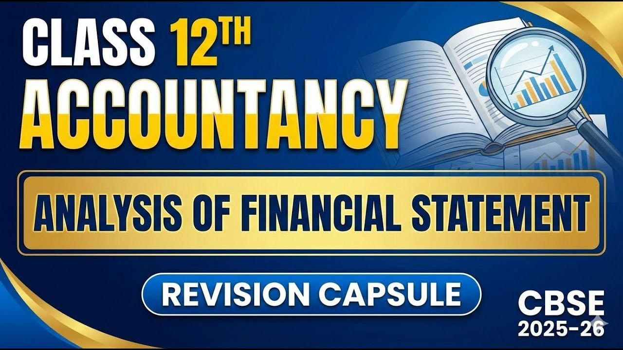 Analysis of Financial Statements | Class 12 Accountancy | Concept Capsule