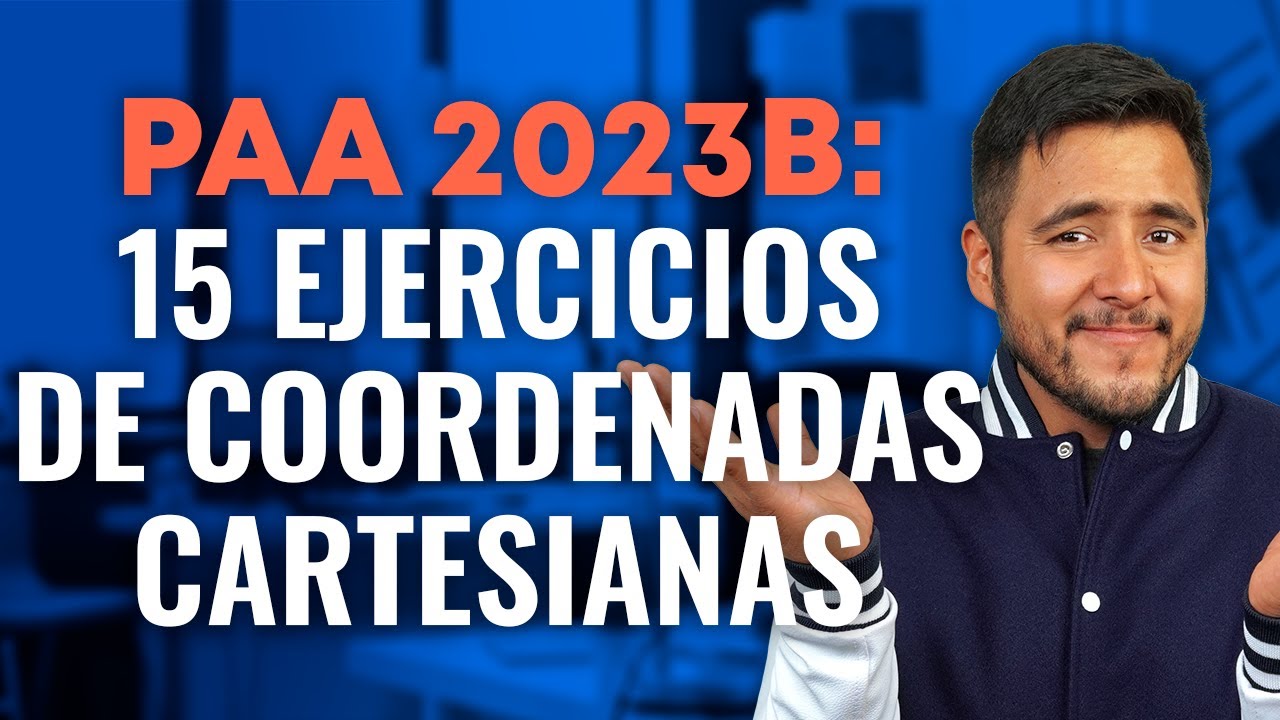 PAA 2023 B: Coordenadas cartesianas | 15 ejercicios