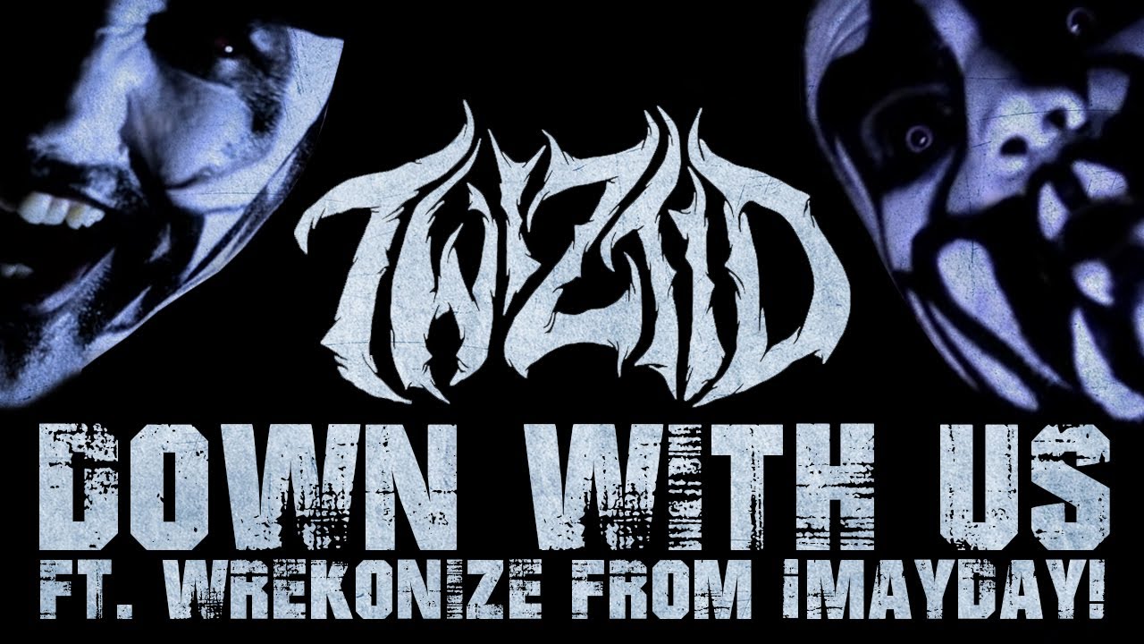Twiztid- Down With Us (Official Music Video) w/ Wrekonize from &iexcl;Mayday!
