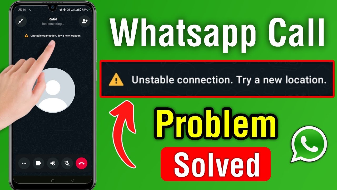 Whatsapp unstable connection try a new location | Unstable connection try a new location whatsapp