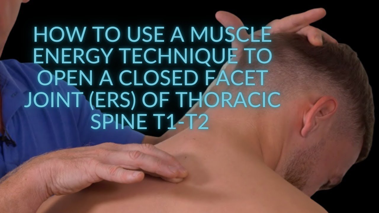 How to use a Muscle Energy Technique to OPEN a closed Facet Joint (ERS) of Thoracic Spine T1-T2