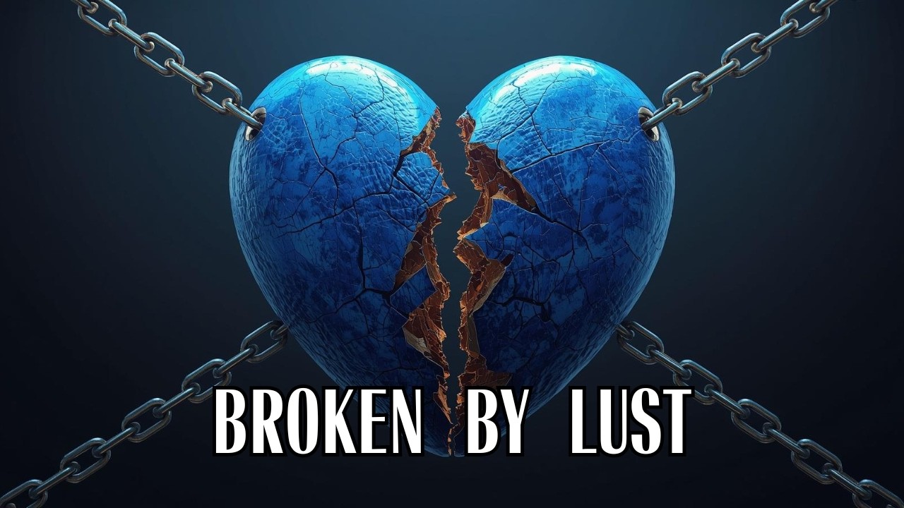 Broken by Lust 2/15/26 Medora Christian Church - Mike Goltry