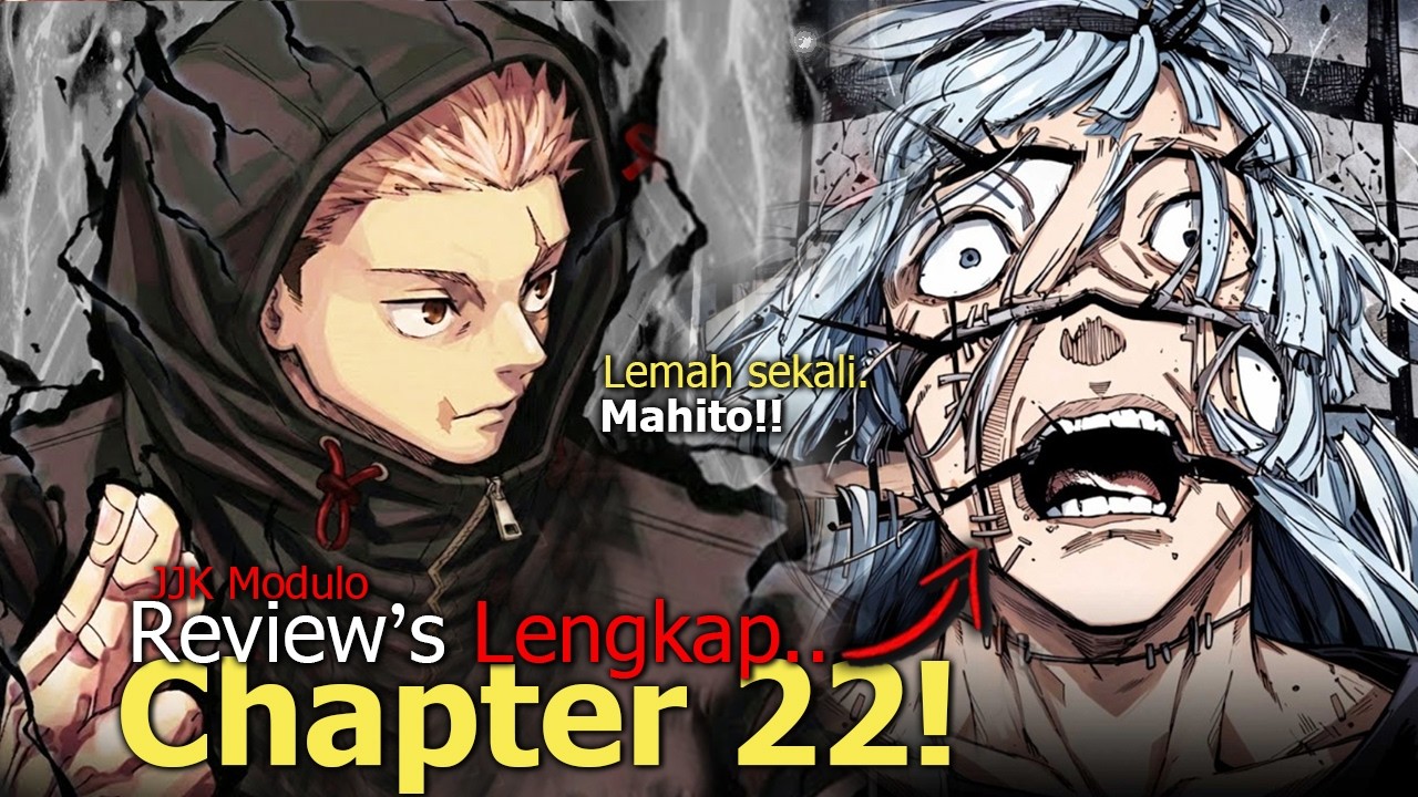 FULL CHAPTER 22 JUJUTSU KAISEN MODULO INDONESIA — YUJI HAPUS MAHITO PAKE TEKNIK TERKUAT SUKUNA GOJO
