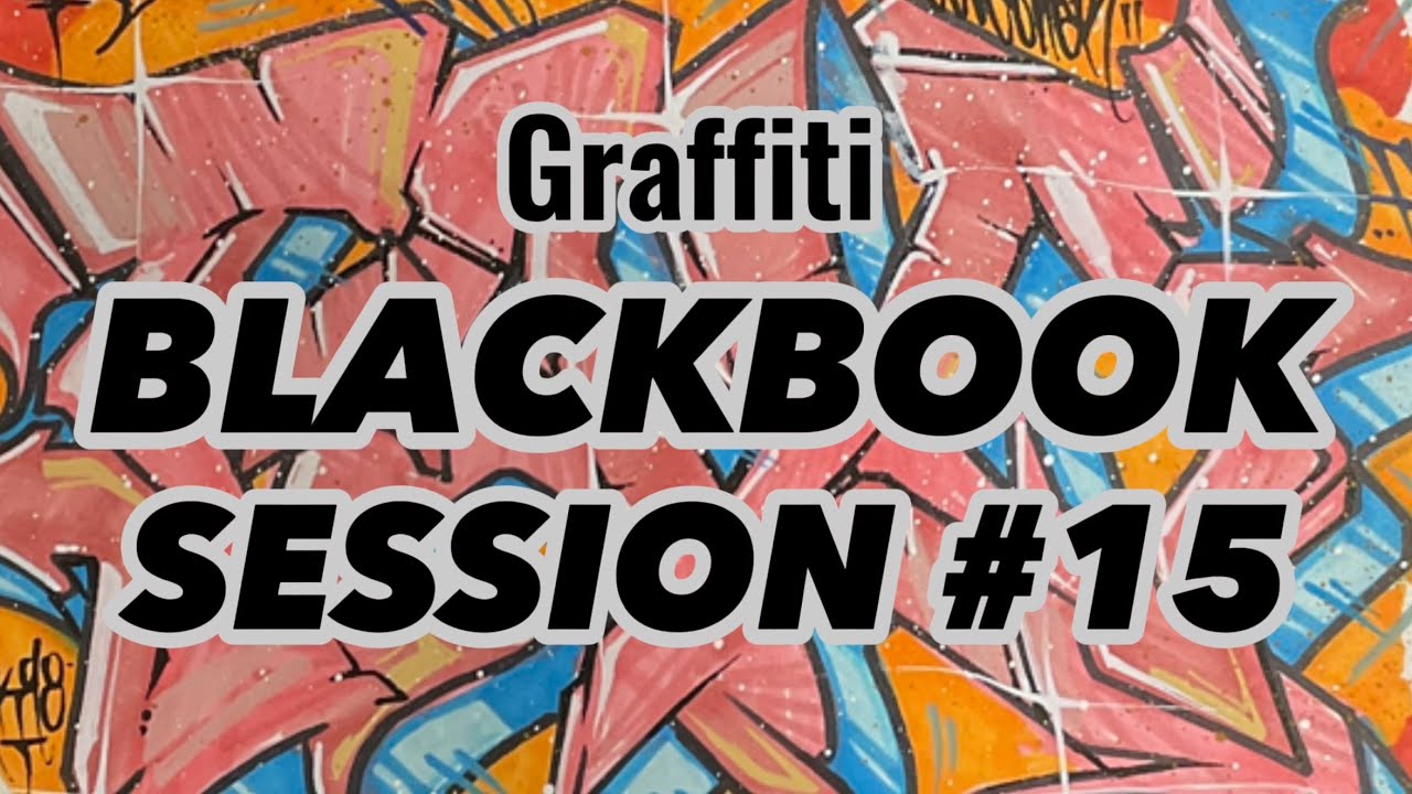 Graffiti Blackbook | Session 15 | Tips and Techniques