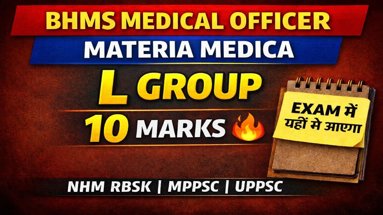 BHMS Medical Officer 2025 | Materia Medica L Group | NHM RBSK • MPPSC • UPPSC