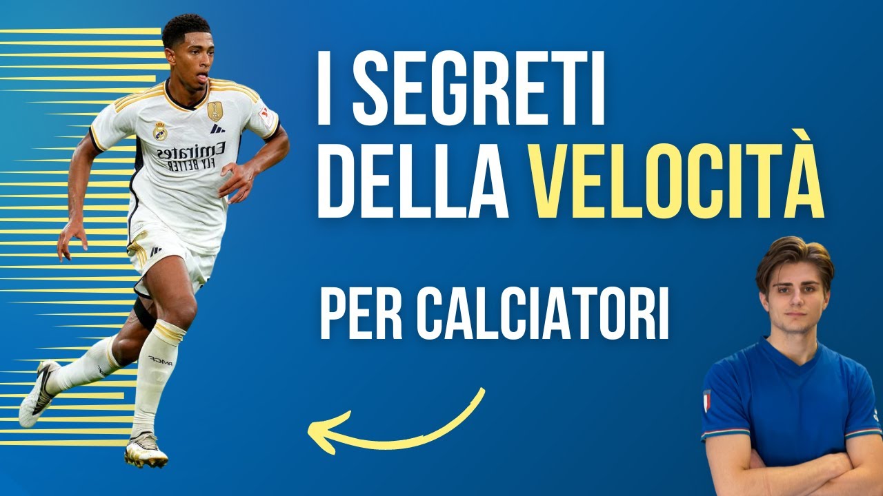 SEGRETI DELLA VELOCITÀ NEL CALCIO