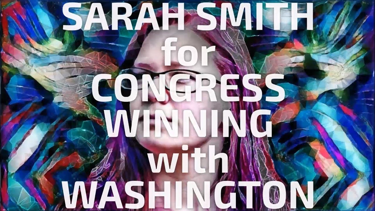 Justice Democrats|Sarah Smith|WA-09|2018|Congressional Campaign|Clappeteer Creative Ventures