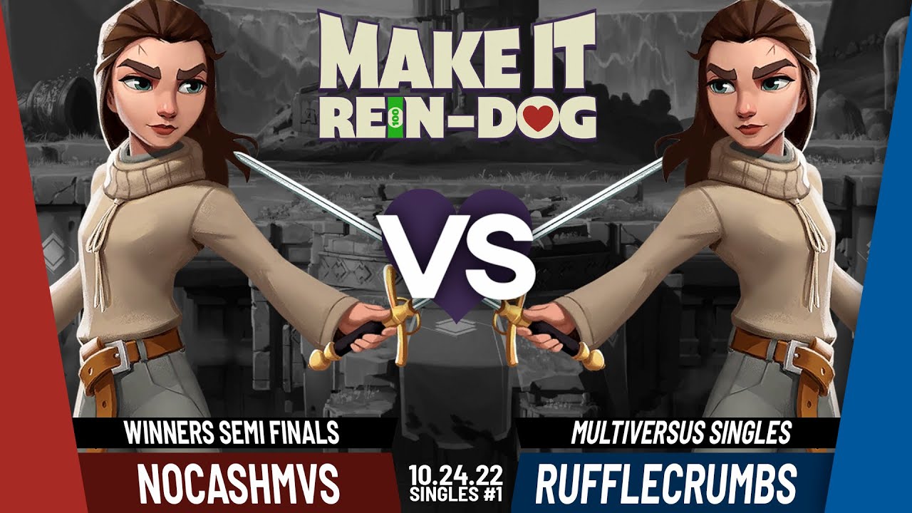 Make it Rein-Dog #2 - NoCashMVS (Arya Stark) Vs. RuffleCrumbs (Arya stark) Multiversus W Semifinals